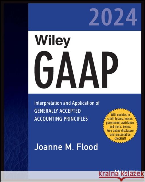 Wiley GAAP 2024: Interpretation and Application of Generally Accepted Accounting Principles Joanne M. Flood 9781394199808 Wiley