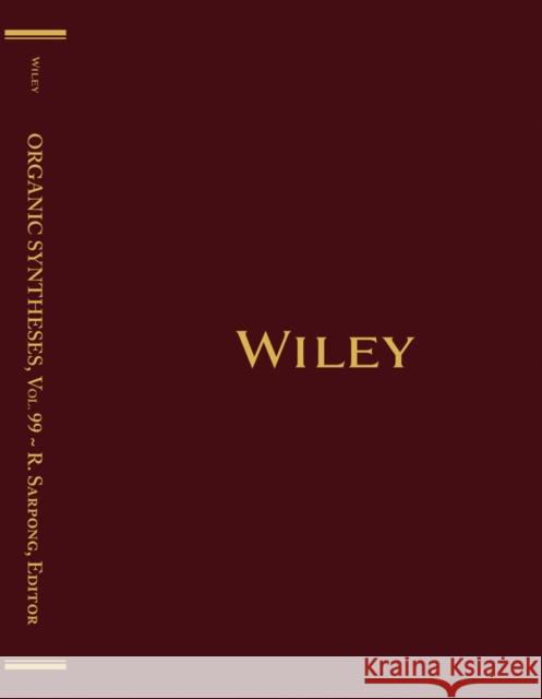 Organic Syntheses, Volume 99 Richmond Sarpong 9781394200863