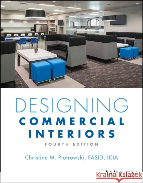 Designing Commercial Interiors Christine M. (Northern Arizona University, Flagstaff, AZ) Piotrowski 9781394201686 John Wiley & Sons Inc