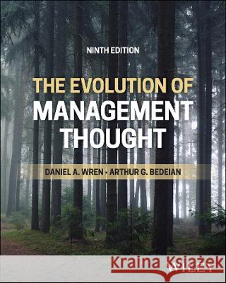 The Evolution of Management Thought, 9th Edition Wren 9781394202317