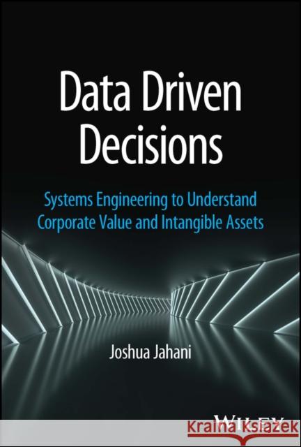 Data Driven Decisions Joshua Jahani 9781394202331 Wiley