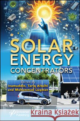 Solar Energy Concentrators: Essentials and Applications Inamuddin 9781394204328