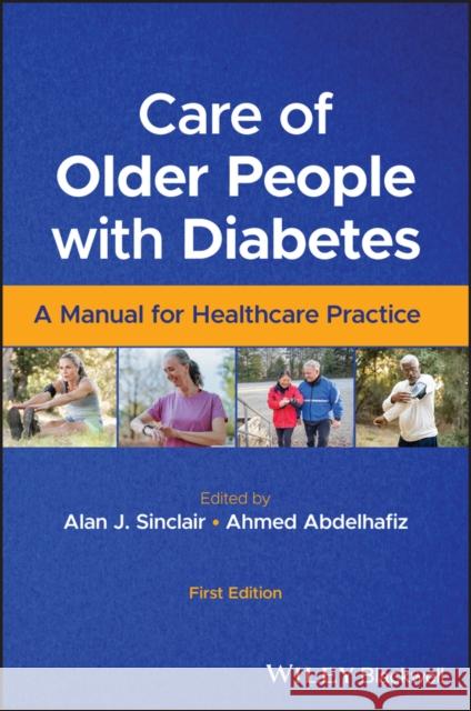 Care of Older People with Diabetes - A Manual for Healthcare Practice  9781394205035 