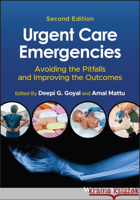 Urgent Care Emergencies: Avoiding the Pitfalls and Improving the Outcomes  9781394205684 