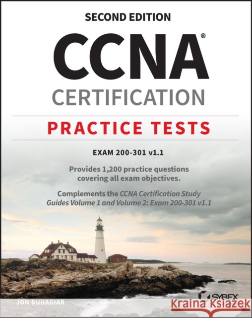 CCNA Certification Practice Tests: Exam 200-301 v1.1 Jon (Pittsburgh Technical College, PA) Buhagiar 9781394206575 John Wiley & Sons Inc