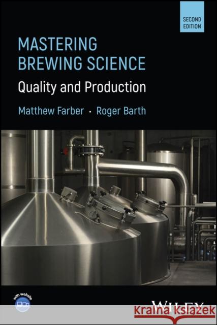 Mastering Brewing Science – Quality and Production , 2nd Edition Farber 9781394206995 Wiley