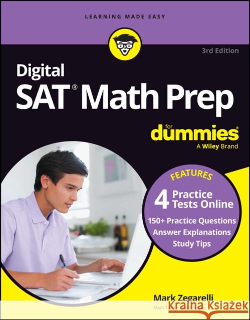 Digital SAT Math Prep For Dummies: Book + 4 Practice Tests Online, Updated for the NEW Digital Format Mark (Rutgers University) Zegarelli 9781394207381 John Wiley & Sons Inc