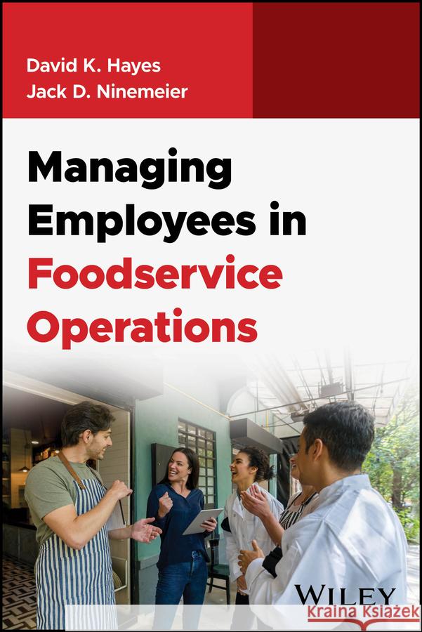 Managing Employees in Foodservice Operations Jack D. Ninemeier 9781394208418 Wiley