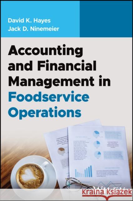 Accounting and Financial Management in Foodservice Operations Jack D. Ninemeier 9781394208869 Wiley