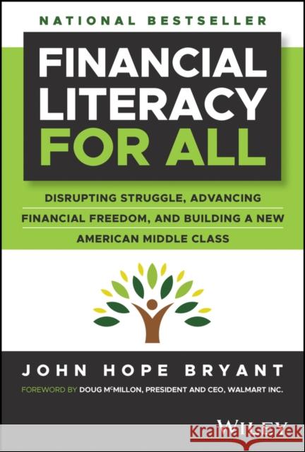 Financial Literacy for All: Disrupting Struggle, Advancing Financial Freedom, and Building a New American Middle Class John Hope Bryant 9781394209026