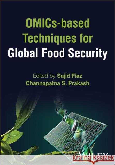 OMICs-based Techniques for Global Food Security  9781394209125 Wiley