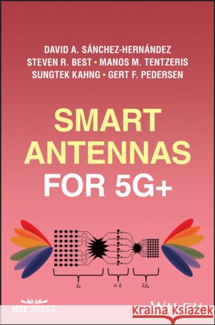 Smart Antennas for 5G+  9781394210503 John Wiley & Sons Inc