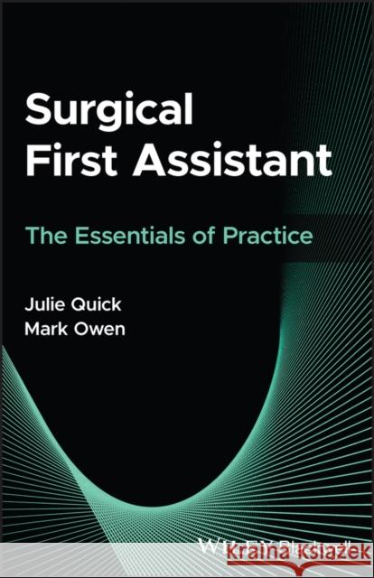 Surgical First Assistant - The Essentials of Pract ice  9781394210824 