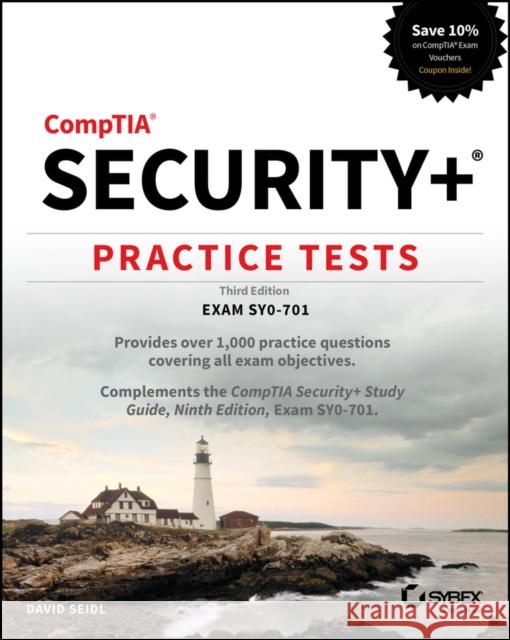 CompTIA Security+ Practice Tests: Exam SY0-701 David (Miami University; University of Notre Dame) Seidl 9781394211388 Wiley