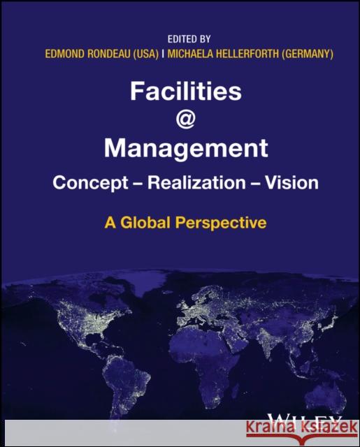 The Evolution and Future of Facilities Management - A Global Perspective  9781394213283 
