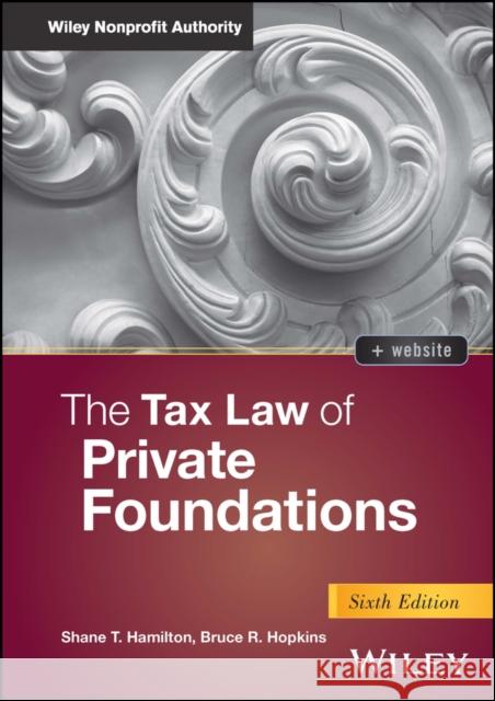 The Tax Law of Private Foundations, 6th edition Hamilton 9781394214754 John Wiley & Sons Inc