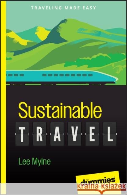 Sustainable Travel For Dummies Mylne 9781394215102 John Wiley & Sons Inc