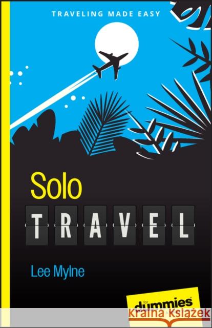 Solo Travel For Dummies  9781394218165 John Wiley & Sons Inc