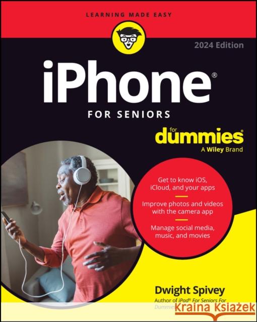 iPhone For Seniors For Dummies Dwight (Spring Hill College, Mobile, AL) Spivey 9781394218943