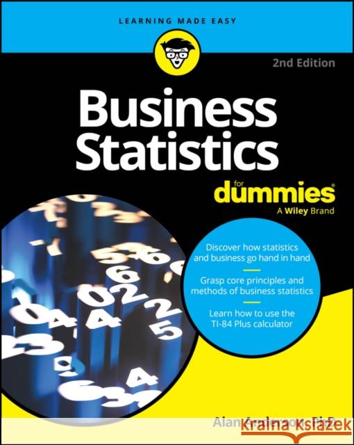 Business Statistics For Dummies Alan (Fordham University; Polytechnic University) Anderson 9781394219926 John Wiley & Sons Inc