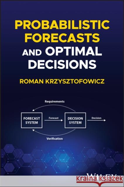 Probabilistic Forecasts and Optimal Decisions  9781394221868 