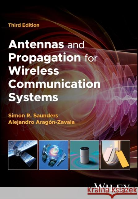 Antennas and Propagation for Wireless Communication Systems Alejandro (Tecnologico de Monterrey) Aragon-Zavala 9781394223046 John Wiley & Sons Inc