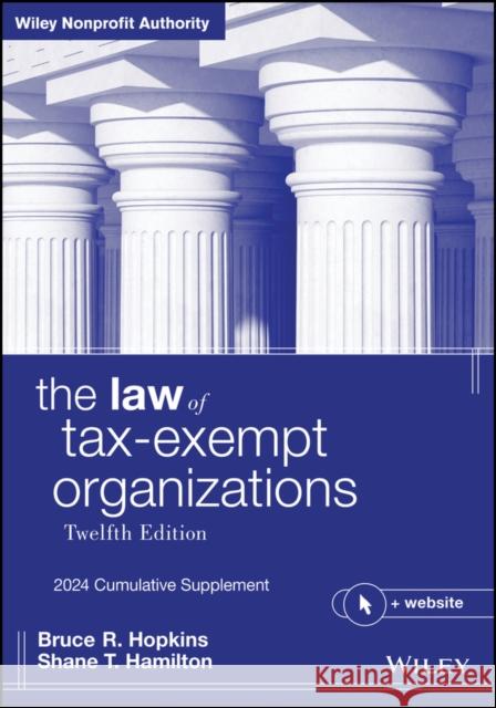 The Law of Tax-Exempt Organizations: 2024 Cumulative Supplement Hamilton, Shane T. 9781394223411 