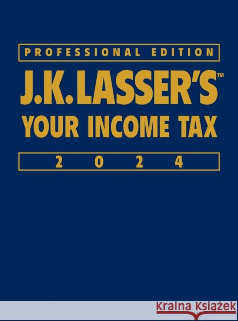 J.K. Lasser's Your Income Tax 2024, Professional Edition J.K. Lasser Institute 9781394223527