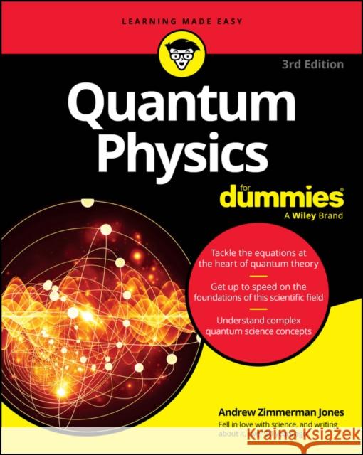 Quantum Physics For Dummies Andrew Zimmerman (Physics Guide, About.com) Jones 9781394225507