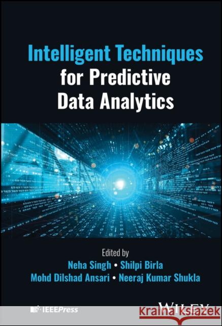 Intelligent Techniques for Predictive Data Analyti cs  9781394227969 