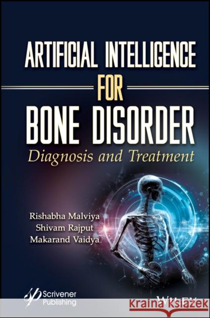 Artificial Intelligence for Bone Disorder Makarand Vaidya 9781394230884