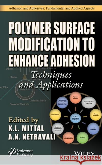 Polymer Surface Modification to Enhance Adhesion: Techniques and Applications  9781394231003 John Wiley & Sons Inc