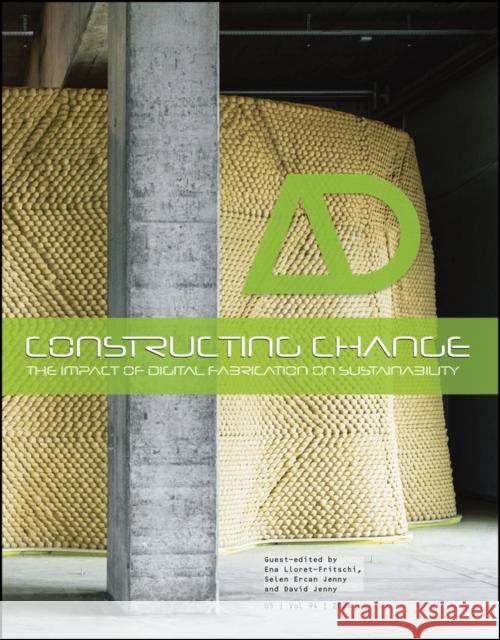 Constructing Change: The Impact of Digital Fabrication on Sustainability  9781394232161 John Wiley & Sons Inc