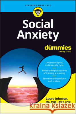 Social Anxiety for Dummies Laura Johnson 9781394236930 For Dummies