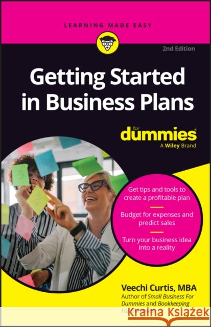 Getting Started in Business Plans For Dummies Veechi Curtis 9781394237340 John Wiley & Sons Australia Ltd