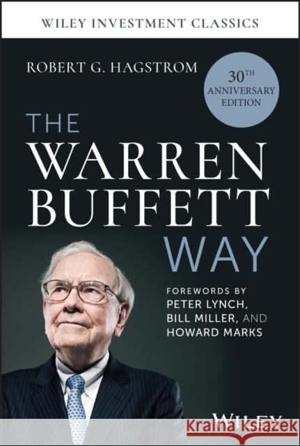 The Warren Buffett Way, 30th Anniversary Edition Robert G. (RobertHagstrom.com) Hagstrom 9781394239849 