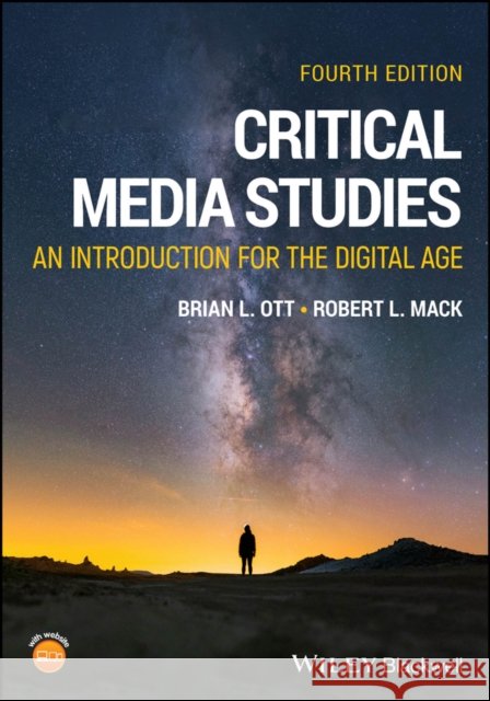 Critical Media Studies: An Introduction for the Digital Age Robert L. (Arizona State University) Mack 9781394240340