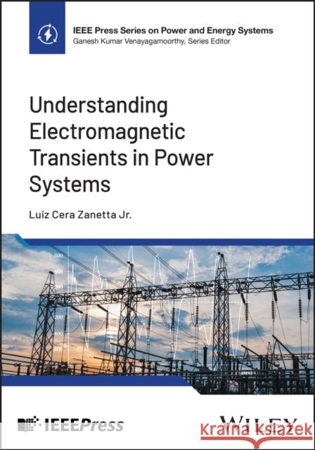 Understanding Electromagnetic Transients in Power Systems  9781394240555 John Wiley & Sons Inc