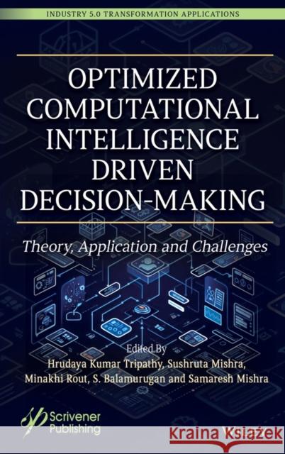 Optimized Computational Intelligence Driven Decisi on-Making  9781394242535 