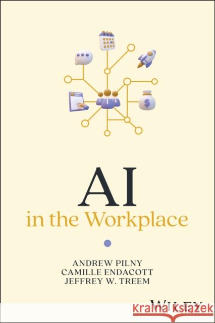 AI in the Workplace Jeffrey W. (Northwestern University) Treem 9781394247561