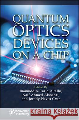 Quantum Optics Devices on a Chip  9781394248575 