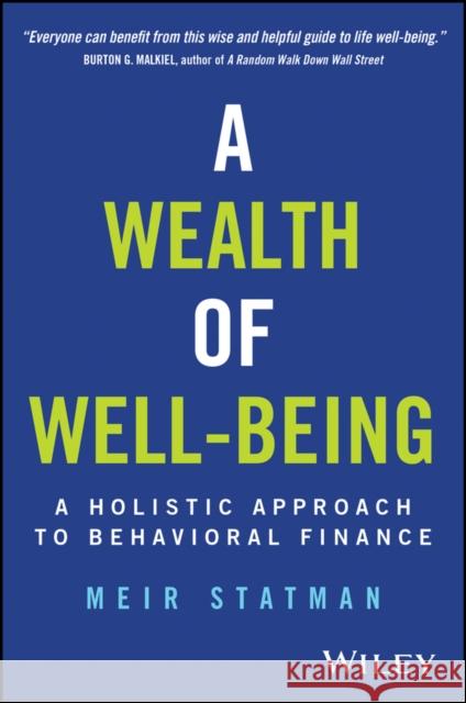 A Wealth of Well-Being: A Holistic Approach to Behavioral Finance Meir (Santa Clara University, CA) Statman 9781394249671 