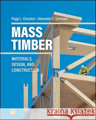 Mass Timber Handbook: Design Principles and Construction Techniques Alexander C. (University of Oregon) Schreyer 9781394251247 Wiley