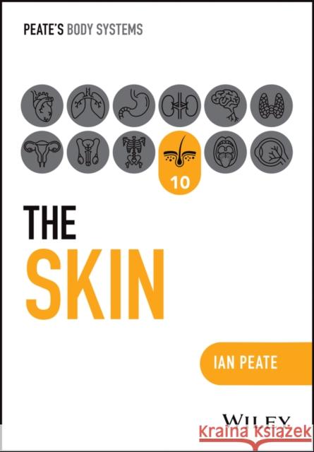 The Skin Ian (Northumbria University; University of Hertfordshire; University of Roehampton, UK) Peate 9781394252626 