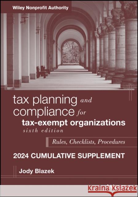 Tax Planning and Compliance for Tax-Exempt Organizations, 2024 Cumulative Supplement Jane M. Searing 9781394253654 