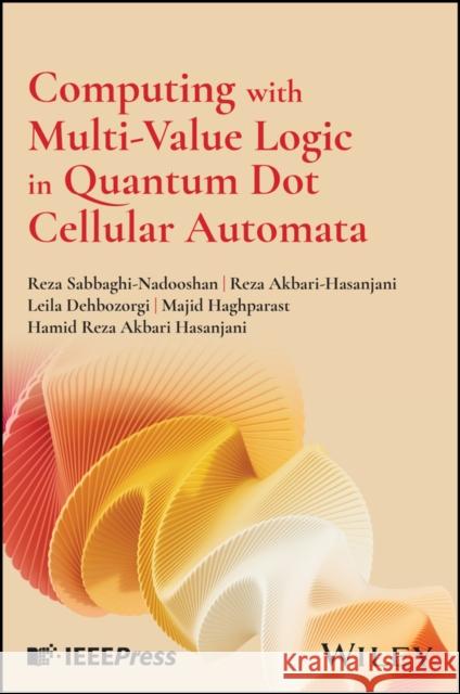 Computing with Multi-Value Logic in Quantum Dot Cellular Automata  9781394253944 