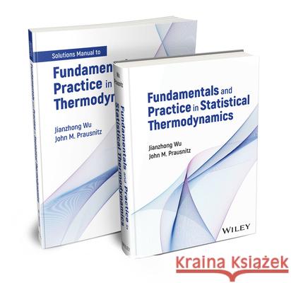 Fundamentals and Practice in Statistical Thermodynamics Set Jianzhong Wu John M. Prausnitz 9781394264117 Wiley