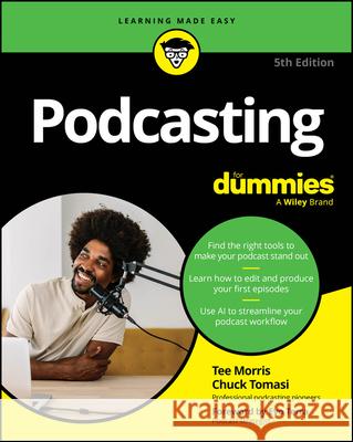 Podcasting For Dummies Chuck Tomasi 9781394264520 For Dummies