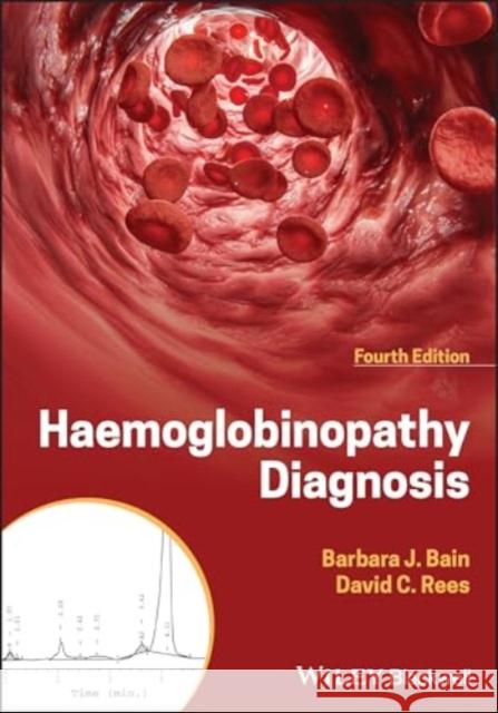 Haemoglobinopathy Diagnosis David C. (King's College London, King's College Hospital, Denmark Hill, London, UK) Rees 9781394265350