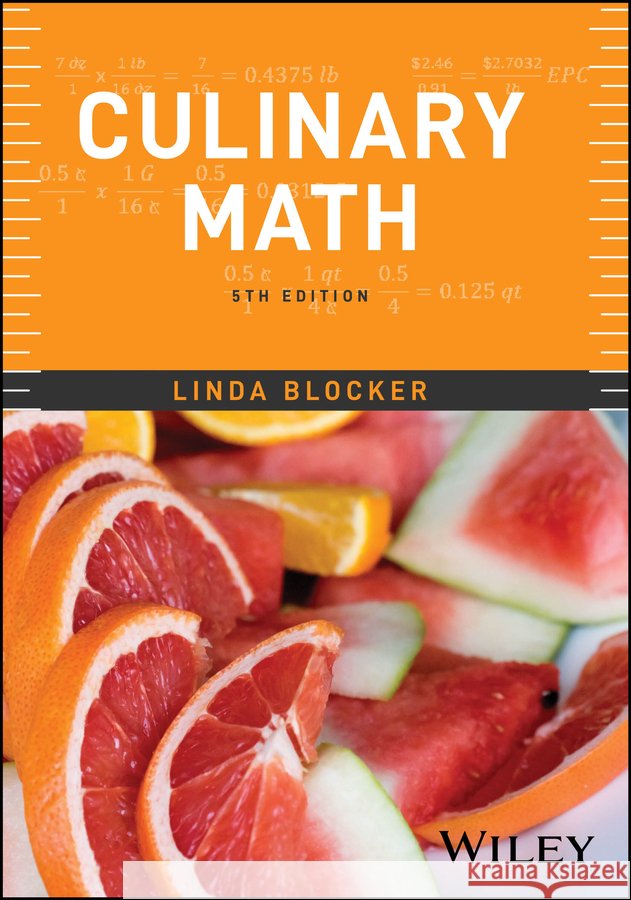 Culinary Math Linda Blocker (The Culinary Institute of America, Hyde Park, NY) 9781394265862